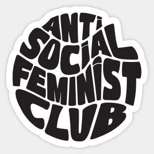 Anti Social Feminist Club Sticker